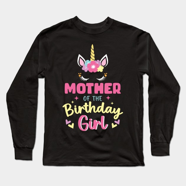 Mother of The Birthday Girls Family Unicorn Lover B-day Gift For Girls Women Kids Long Sleeve T-Shirt by Los San Der